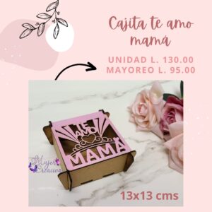 Cajita te amo mamá
